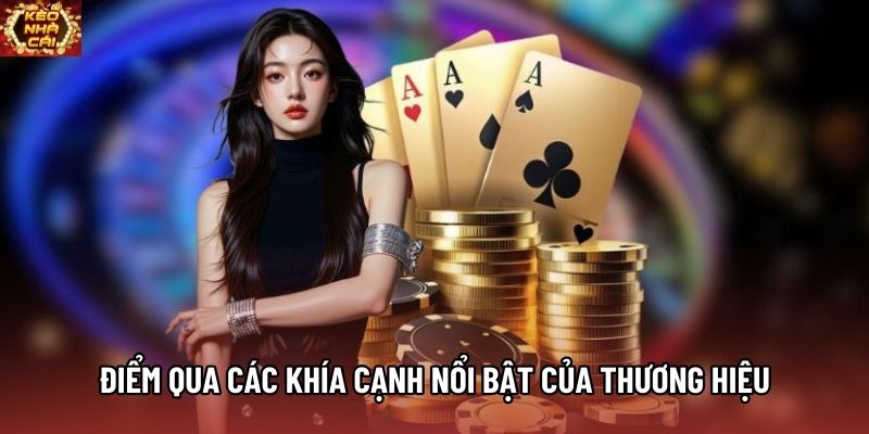 Điểm qua các khía cạnh nổi bật của thương hiệu